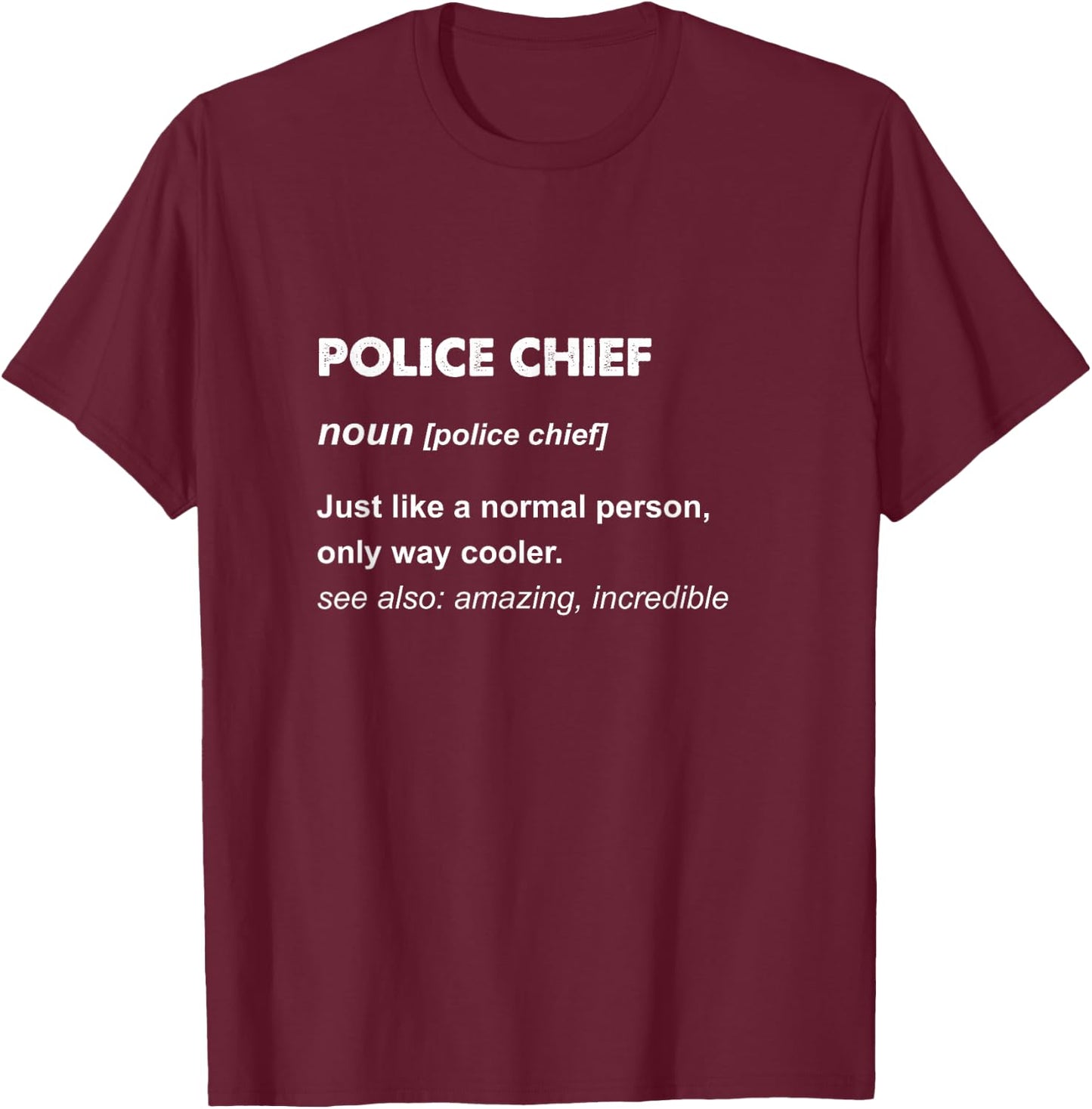 Police Chief T-Shirt - T-Shirt | Maroon