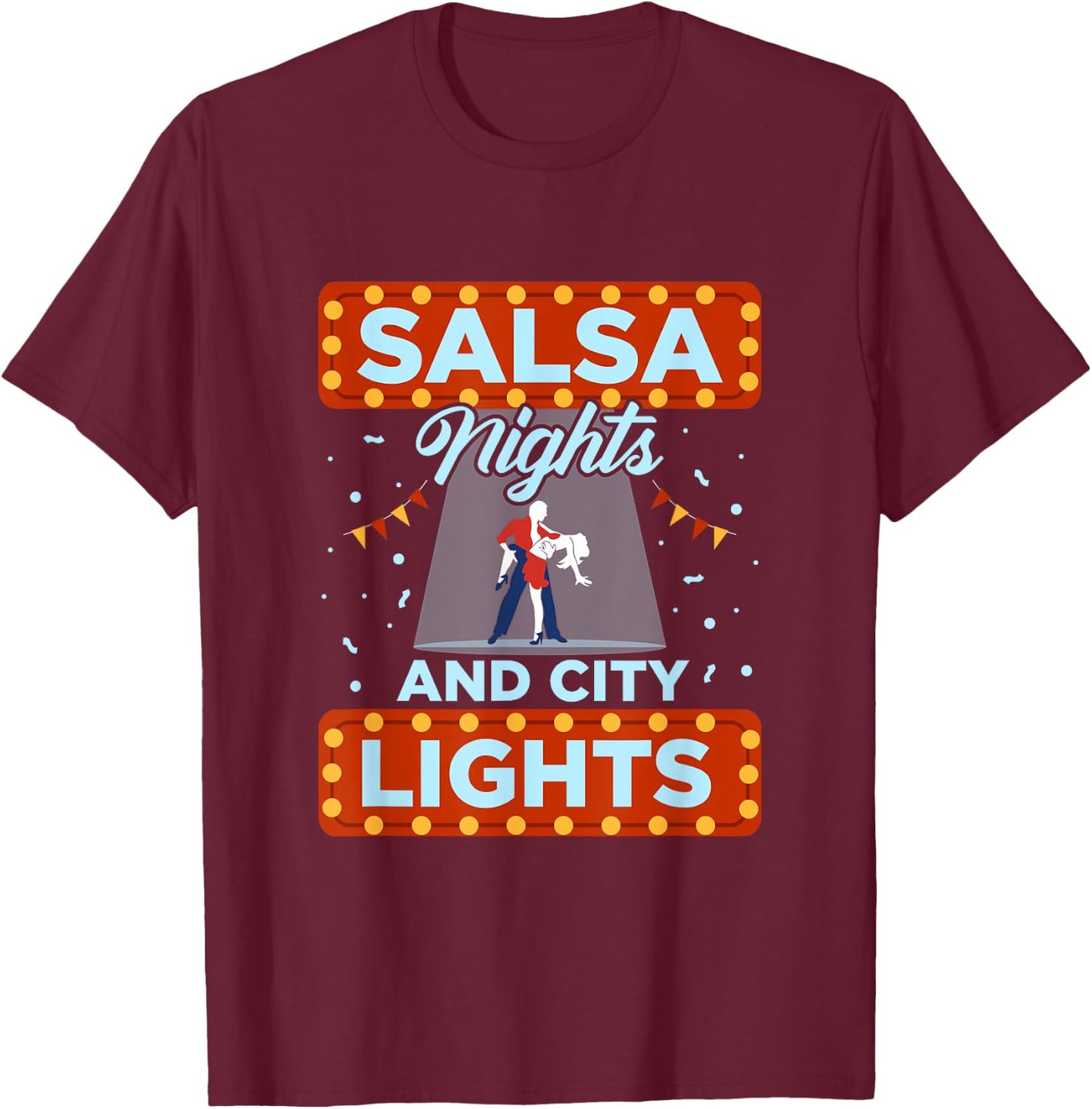 Salsa Nights And City Lights Latin Music Salsa Dance T-Shirt - T-Shirt | Maroon