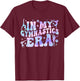 In My Gymnastics Era Women Girls Retro Gymnast Exercise T-Shirt - T-Shirt | Maroon