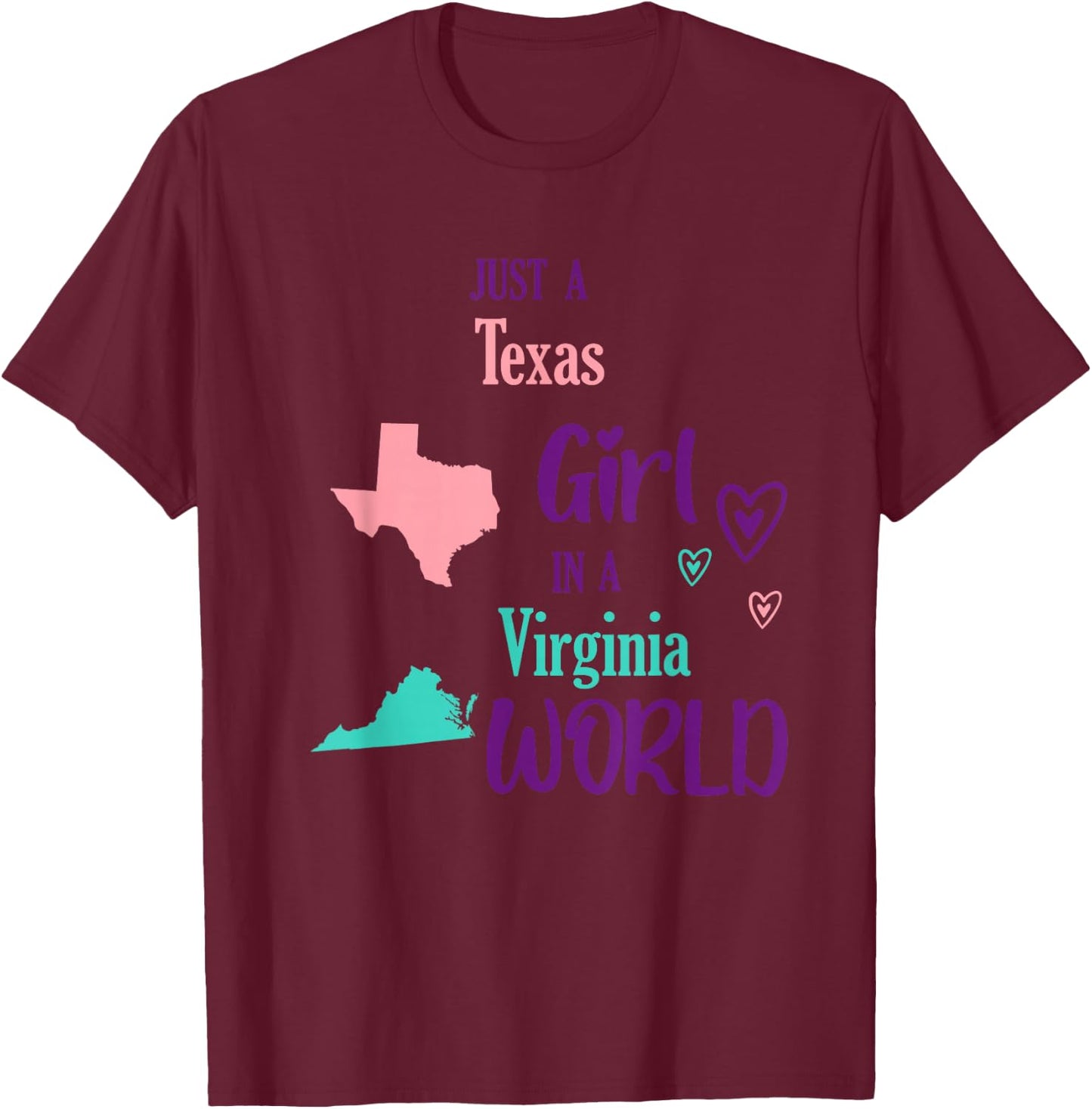 Proud Girl Just a Texas girl in a Virginia World T-Shirt - T-Shirt | Maroon
