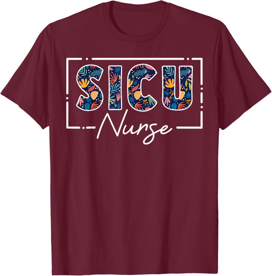 Cute SICU Nurse Surgical Intensive Care Unit T-Shirt - T-Shirt | Maroon