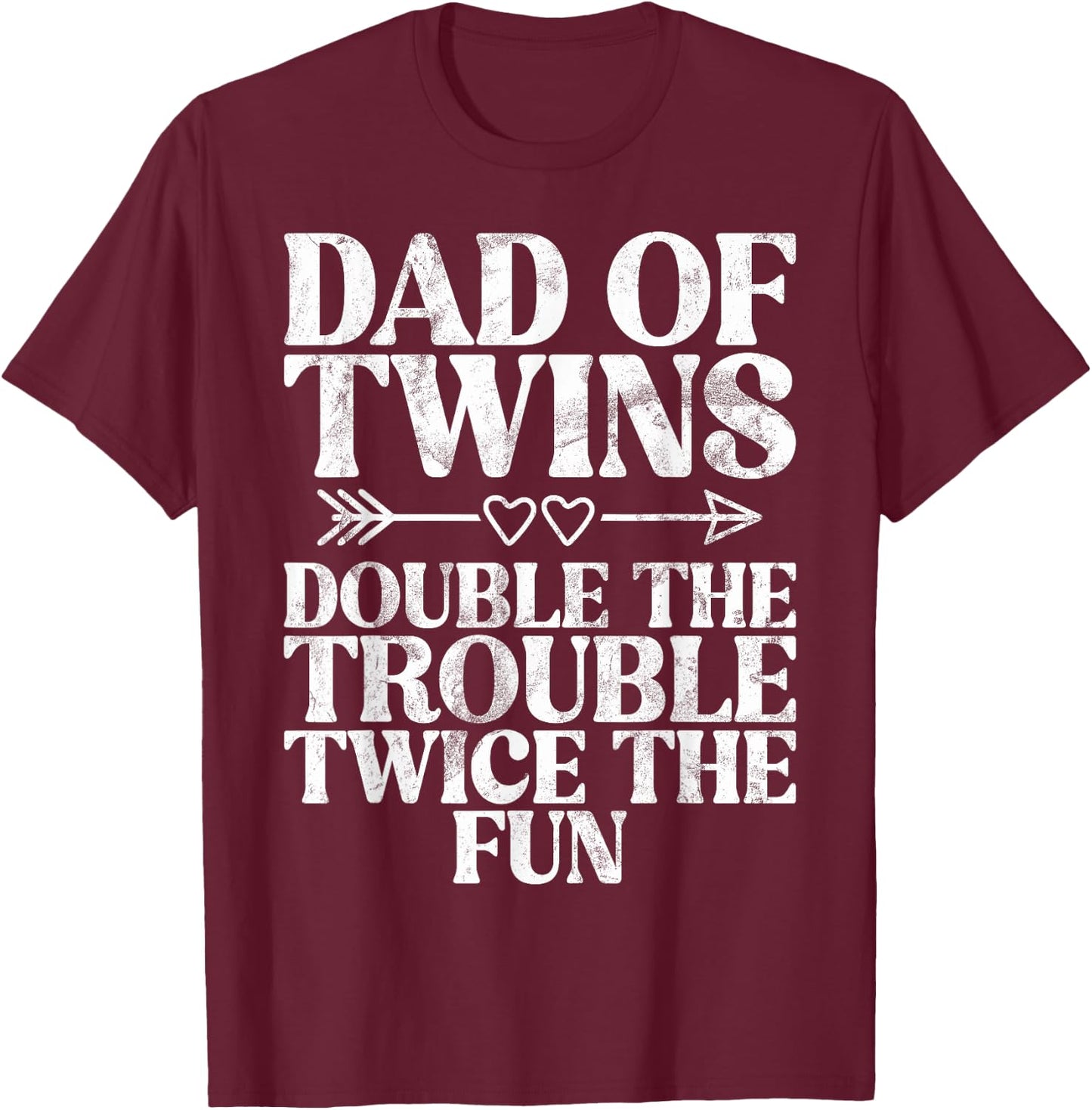 Dad of Twins double the Trouble twice the Fun Twin Dad T-Shirt - T-Shirt | Maroon