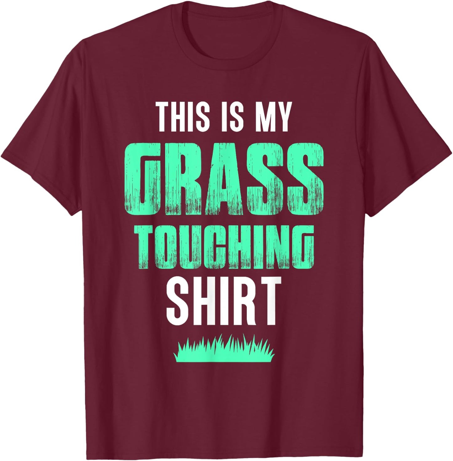 Touch Grass Outside Funny Meme Joke Touch Grass T-Shirt - T-Shirt | Maroon