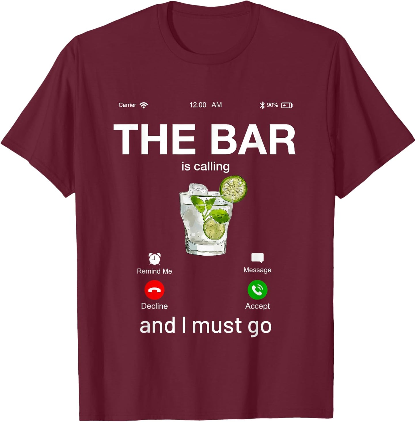 The bar Is Calling and I Must Go Novelty Graphic Designs T-Shirt - T-Shirt | Maroon