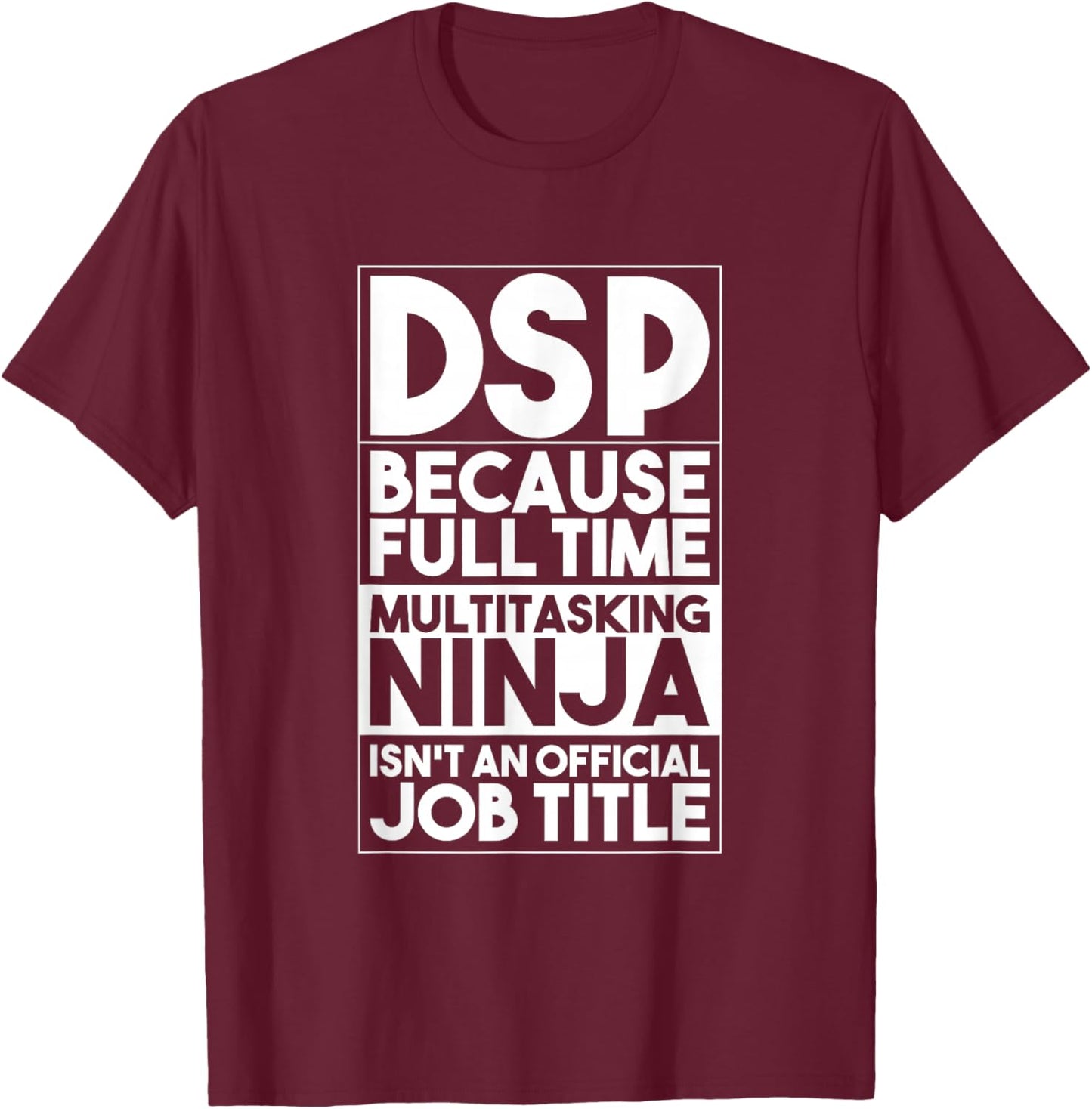 Direct Support Professional DSP Worker Caregiver Funny DSP T-Shirt - T-Shirt | Maroon
