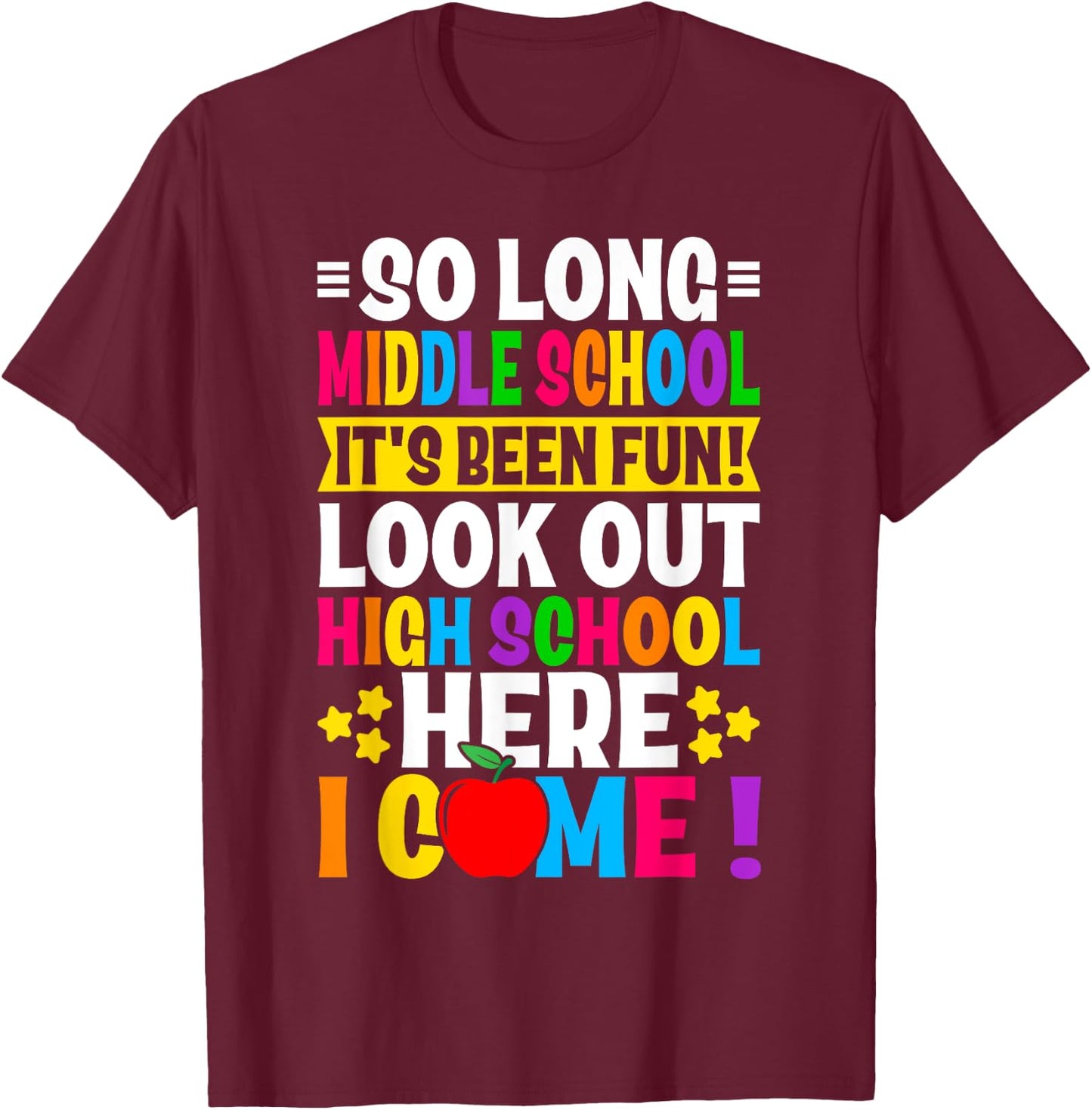 So Long Middle School grade Its Been Fun Look Out High T-Shirt - T-Shirt | Maroon