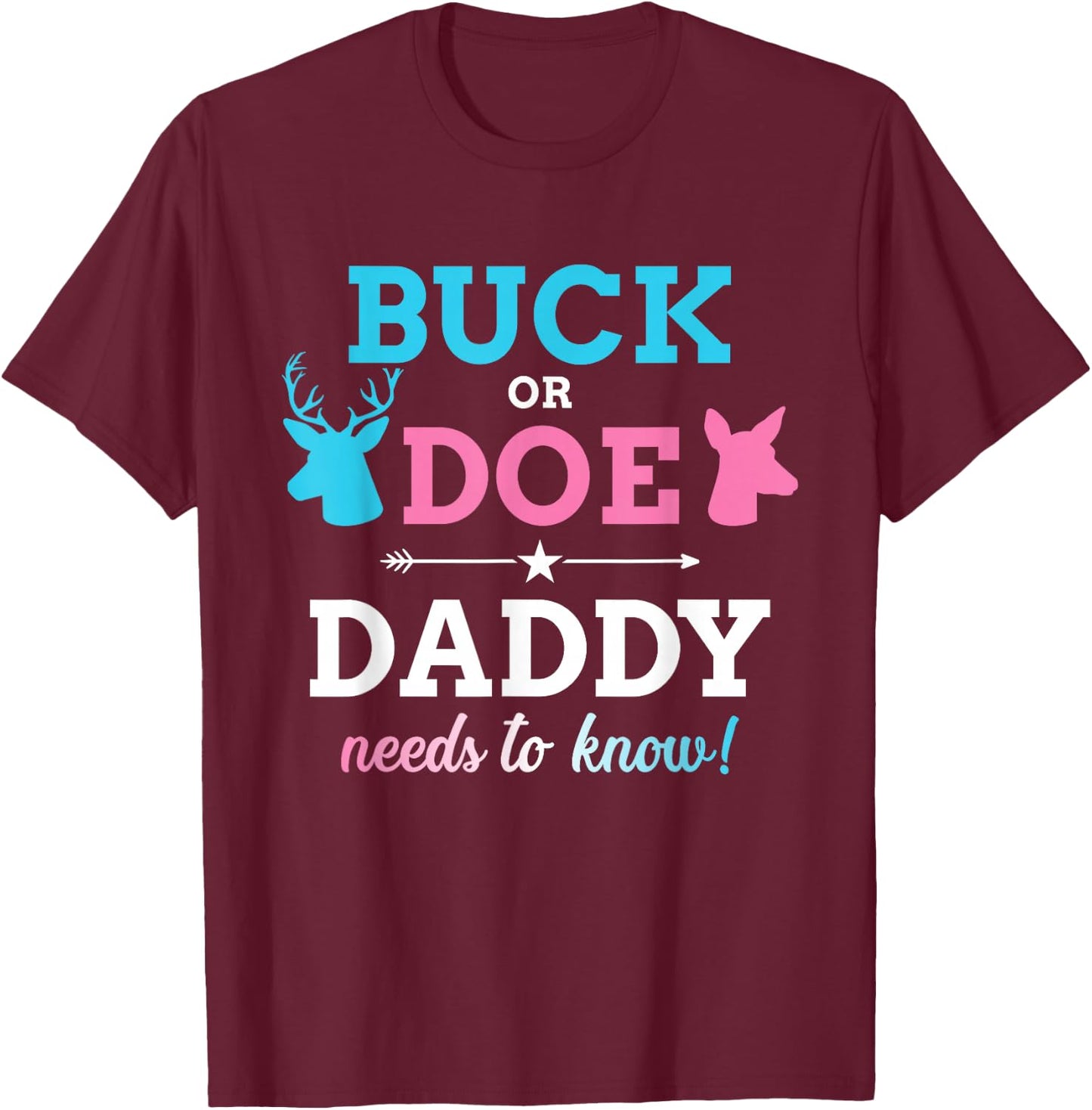 Gender reveal buck or doe daddy matching baby party T-Shirt - T-Shirt | Maroon