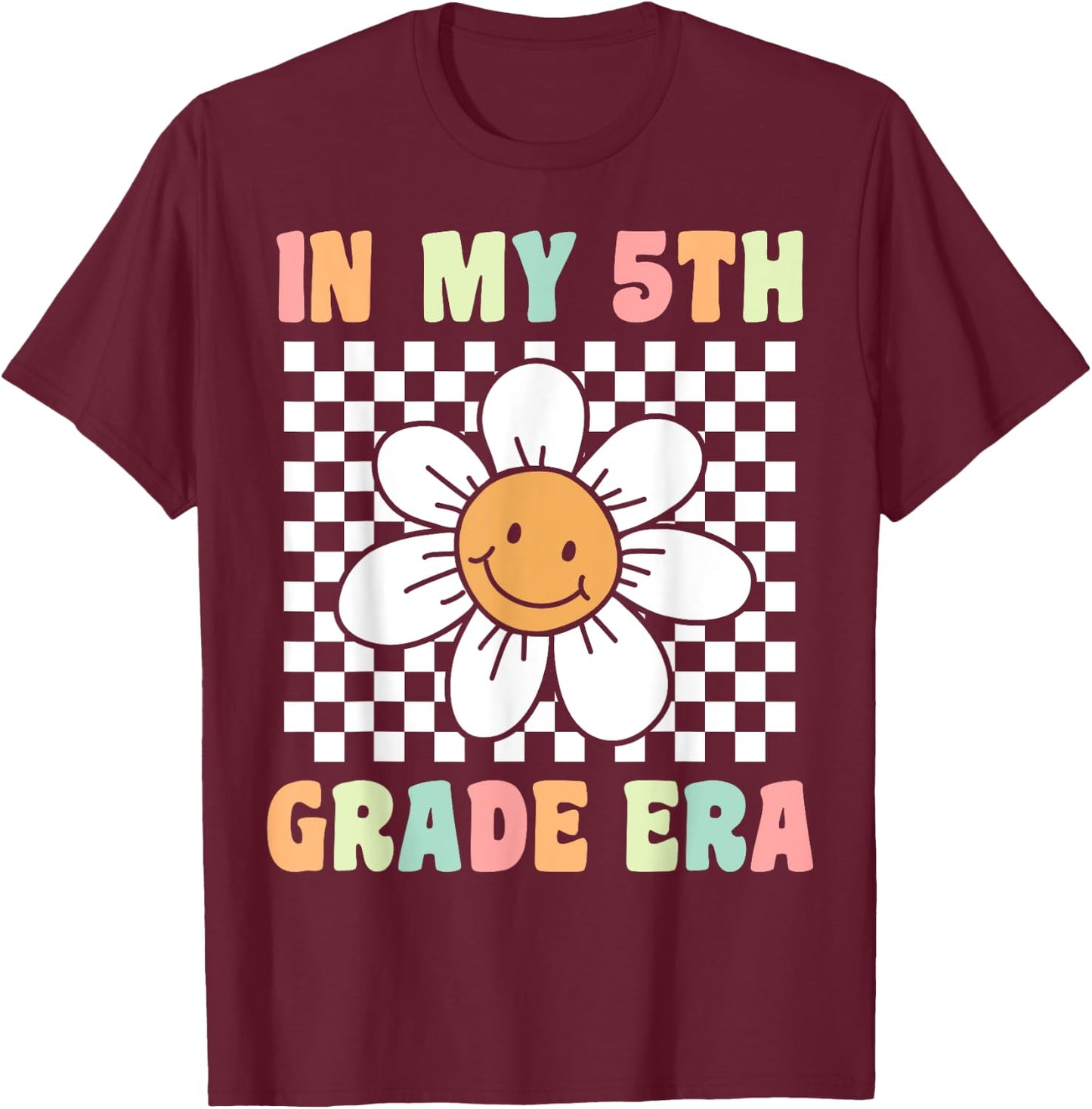 In My 5th Grade Era Flower Groovy Fifth Grade Back to School T-Shirt - T-Shirt | Maroon