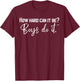 How Hard Can It Be Boys Do It T-Shirt - T-Shirt | Maroon