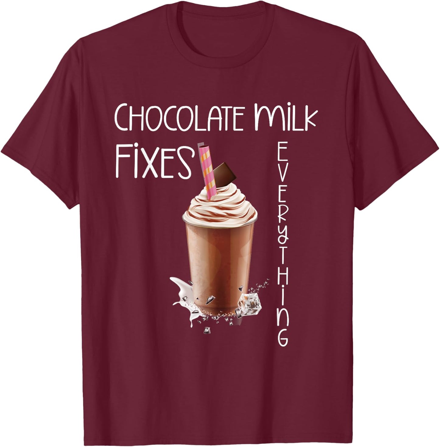 Chocolate Milk Lover Yummy Drinks I Love Chocolate Milk T-Shirt - T-Shirt | Maroon