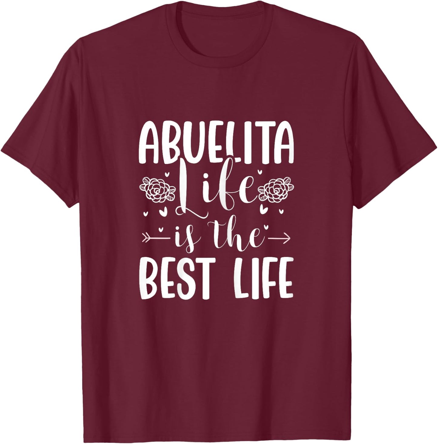 Abuelita Life Is The Best Life Spanish Grandma Abuela T-Shirt - T-Shirt | Maroon