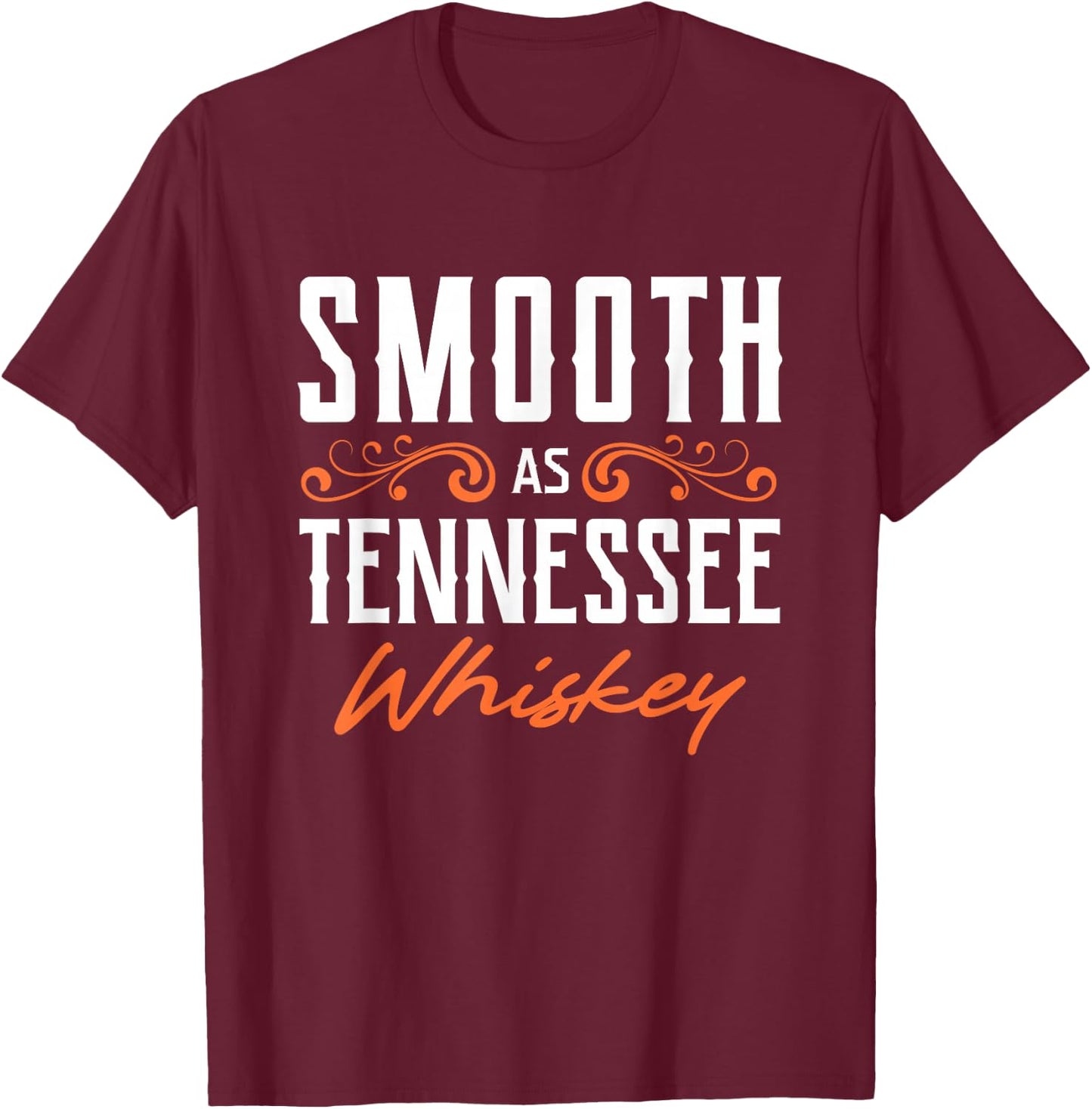 Smooth As Tennessee Whiskey TN State Pride T-Shirt - T-Shirt | Maroon