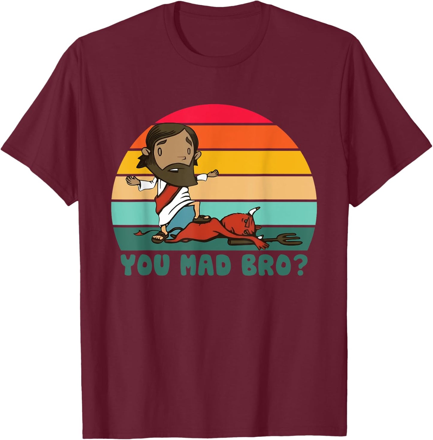 You Mad Bro? Christ Jesus Christian Vintage Design T-Shirt - T-Shirt | Maroon