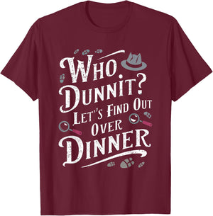 Murder Mystery Dinner Outfit Party T-Shirt - T-Shirt | Maroon