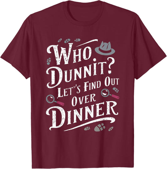 Murder Mystery Dinner Outfit Party T-Shirt - T-Shirt | Maroon