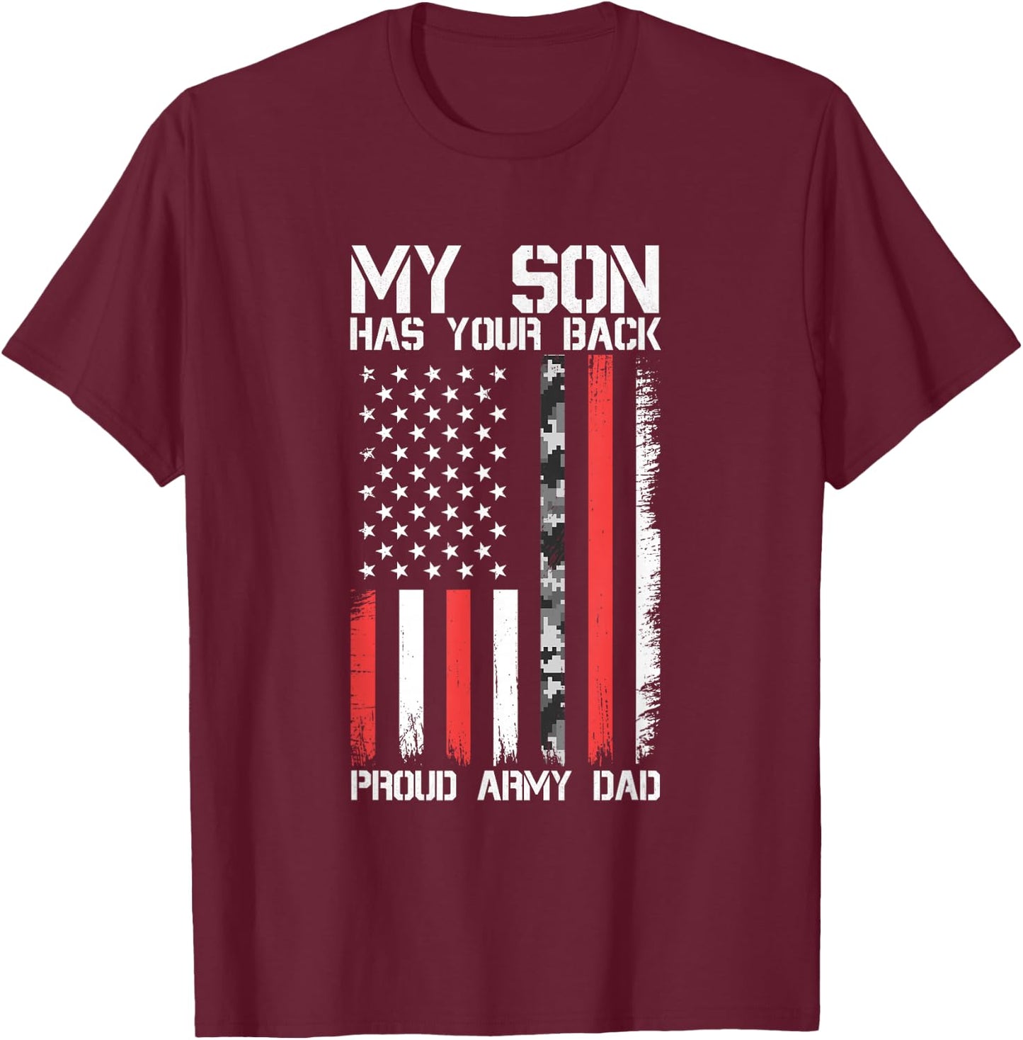 My Son Has Your Back Proud Army Dad Military Father Gift T-Shirt - T-Shirt | Maroon