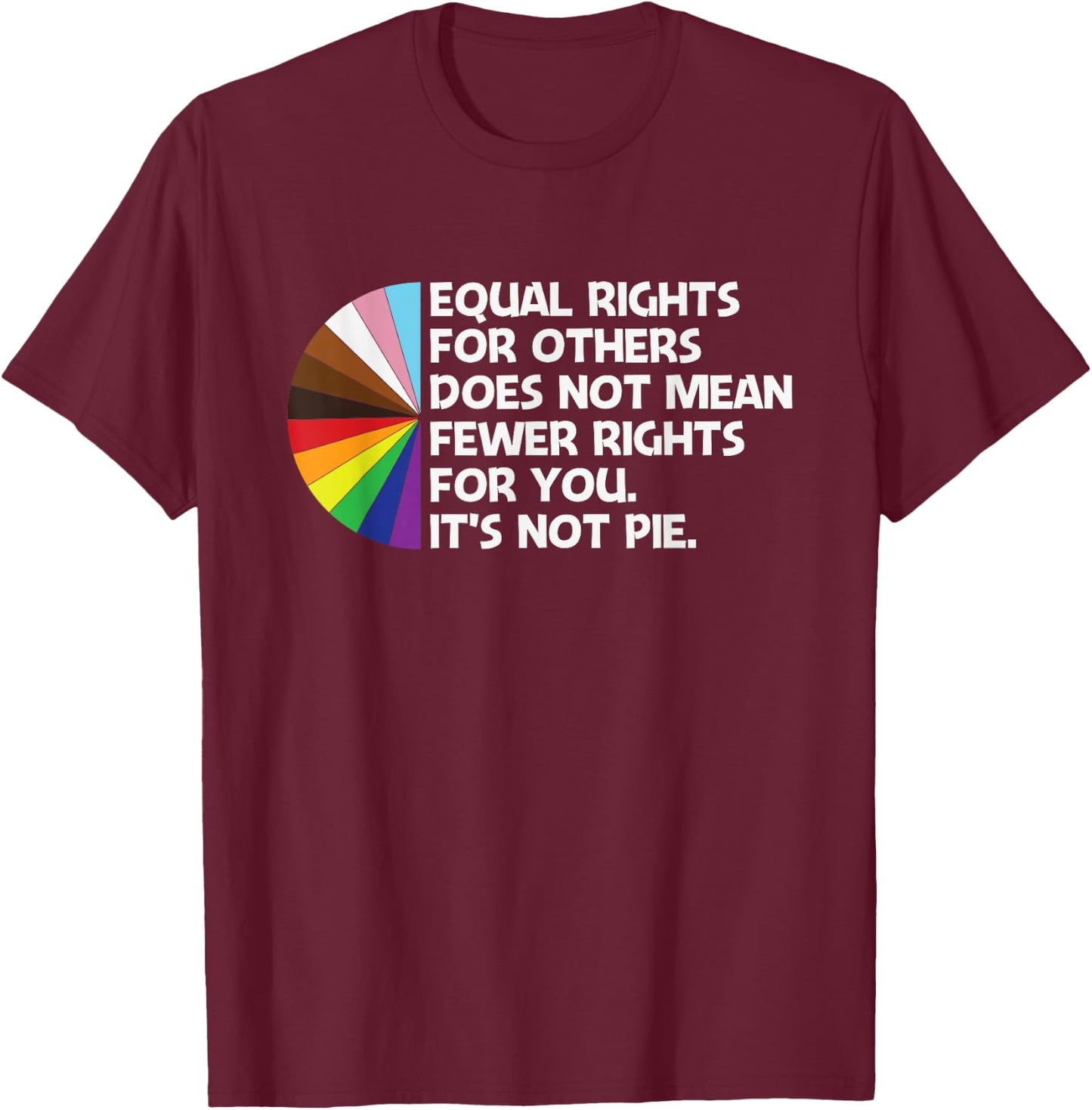 Equal Rights for Others Does Not Mean Fewer Rights for You T-Shirt - T-Shirt | Maroon