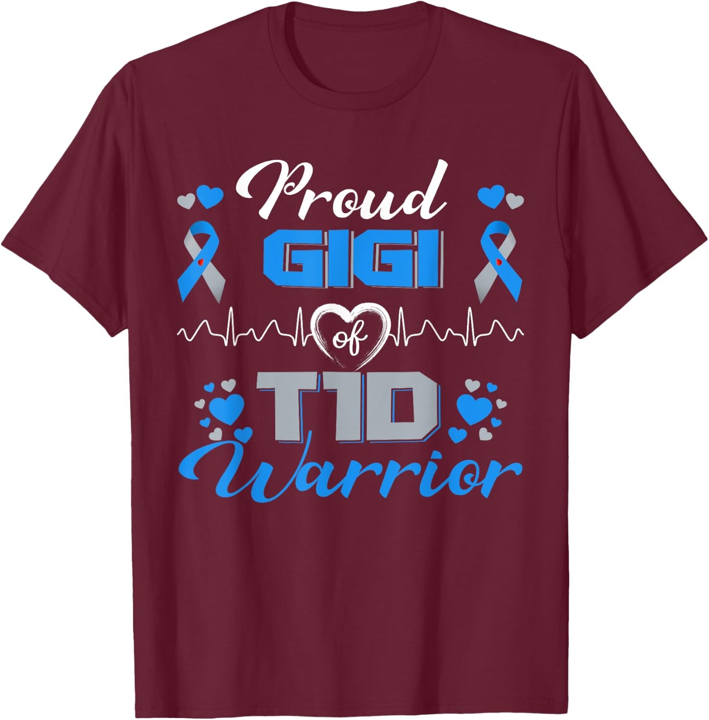 Proud Gigi Of T1D Warrior Type 1 Diabetes Awareness Month T-Shirt - T-Shirt | Maroon