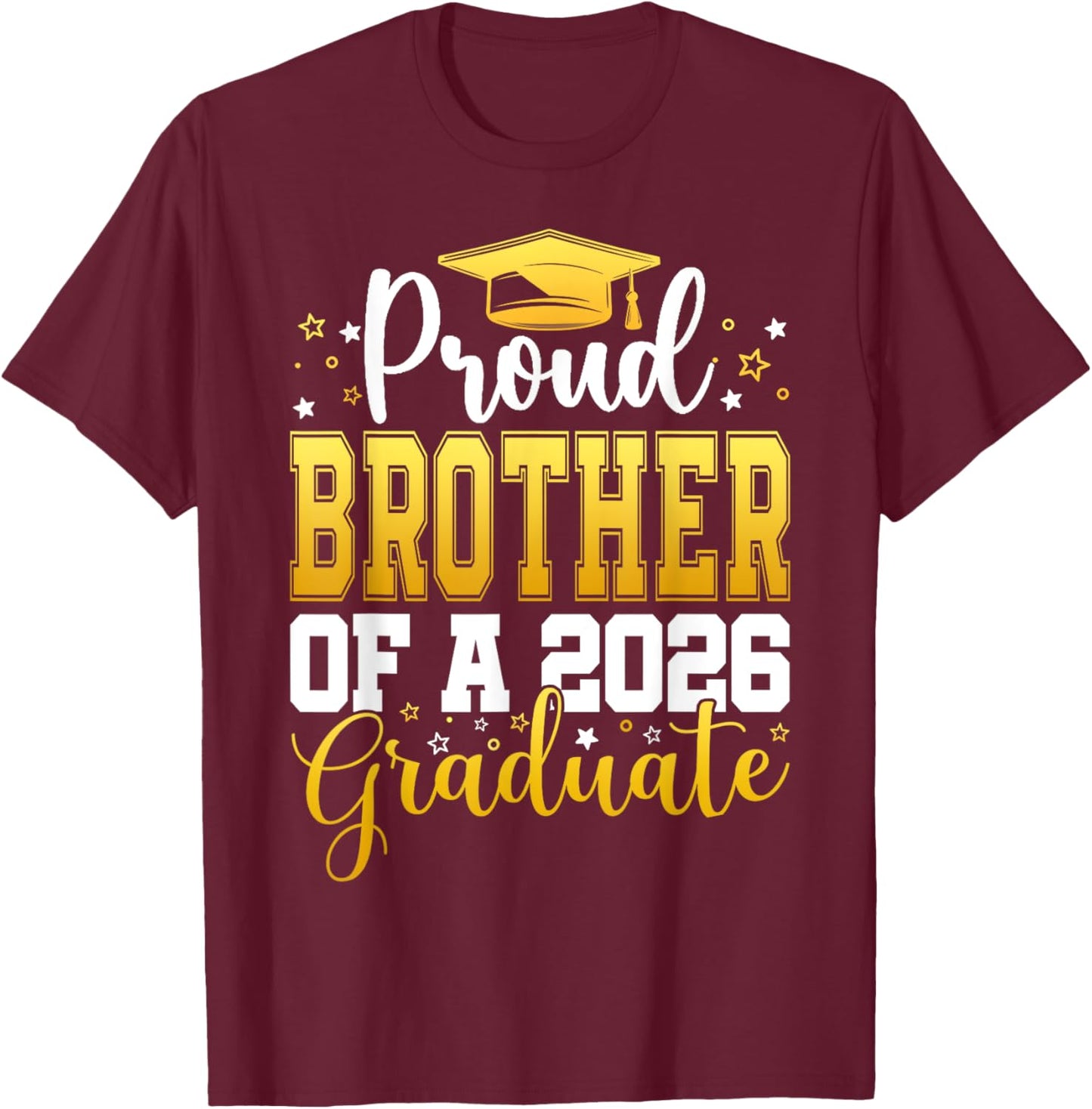 Proud Brother Of A 2026 Graduate Senior Graduation T-Shirt - T-Shirt | Maroon