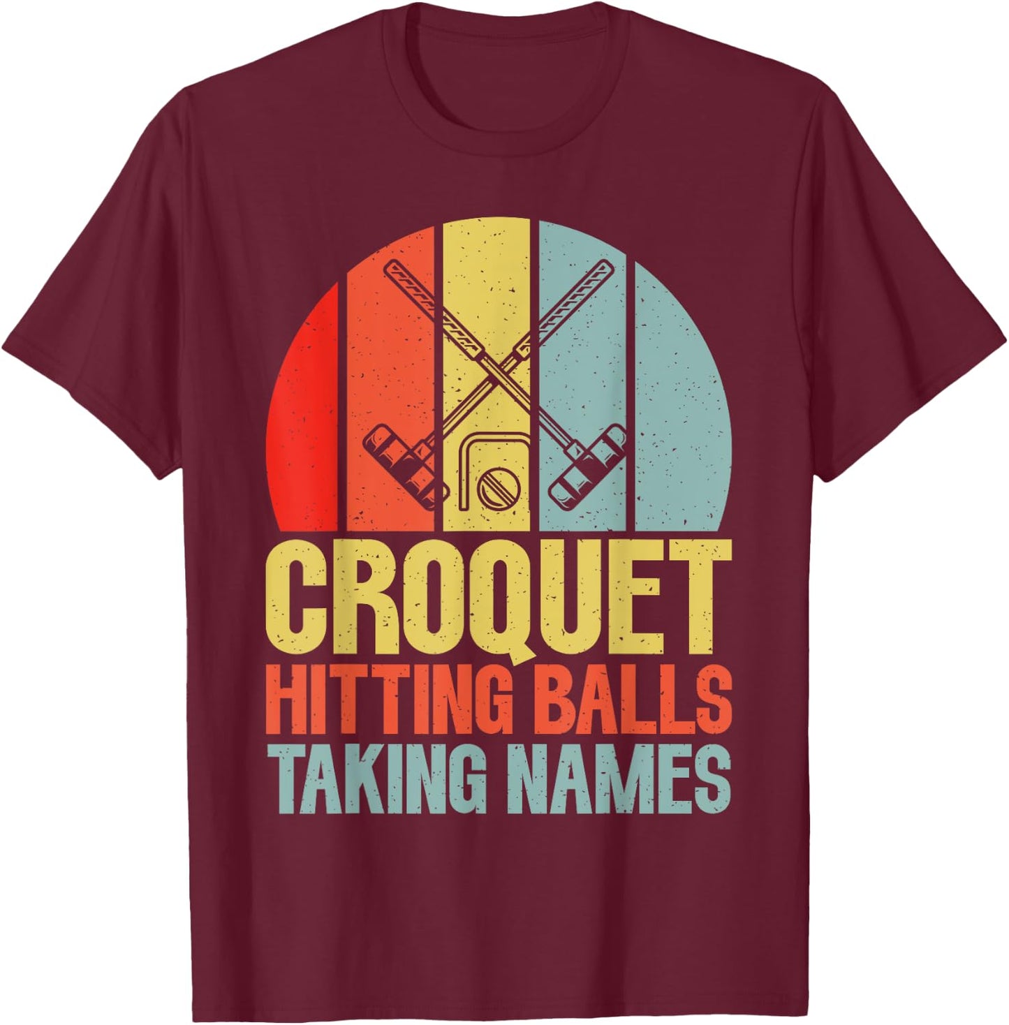 Croquet Hitting Balls Taking Names Croquet T-Shirt - T-Shirt | Maroon