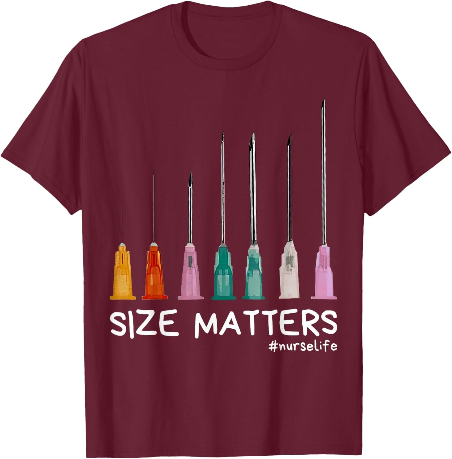 Needle Size Matters Funny Nursing CNA Nurse Life T-Shirt - T-Shirt | Maroon