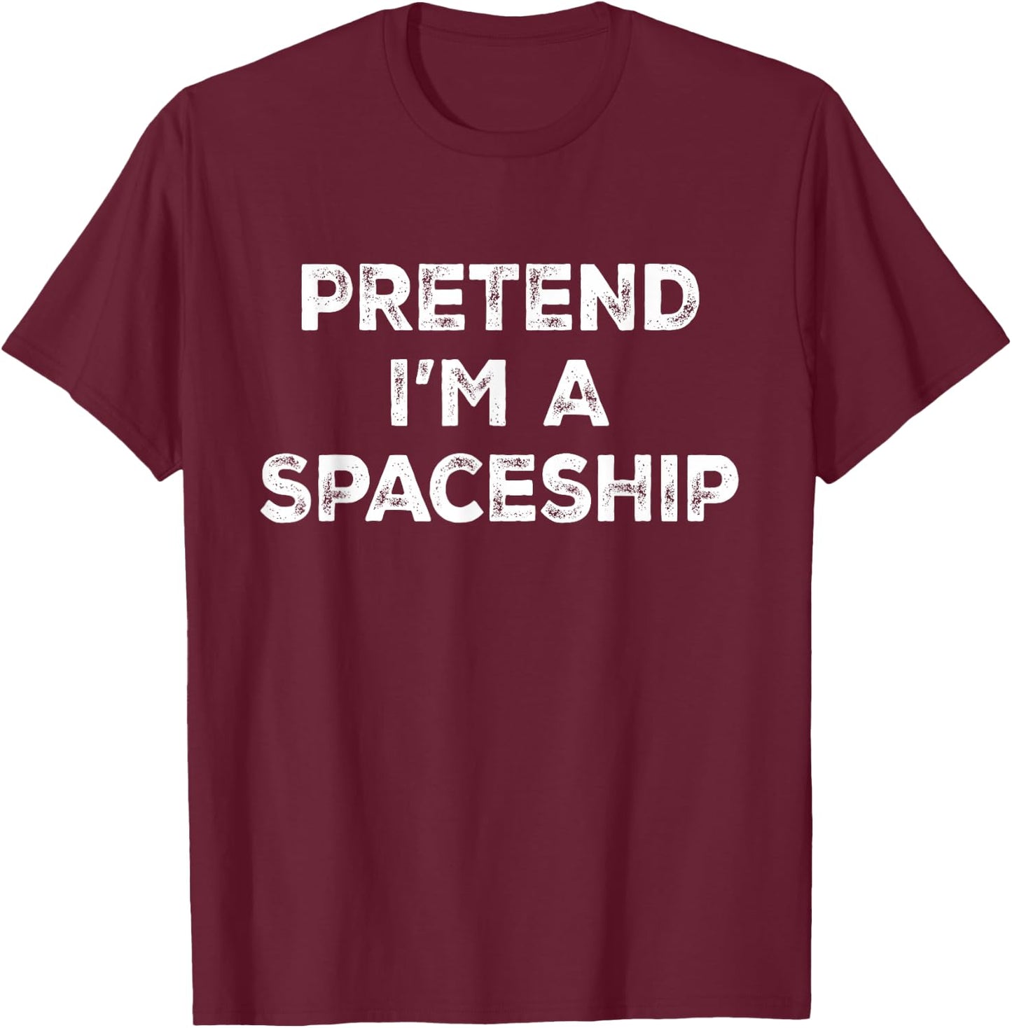 Pretend I'm A Spaceship Lazy Halloween Costume T-Shirt - T-Shirt | Maroon