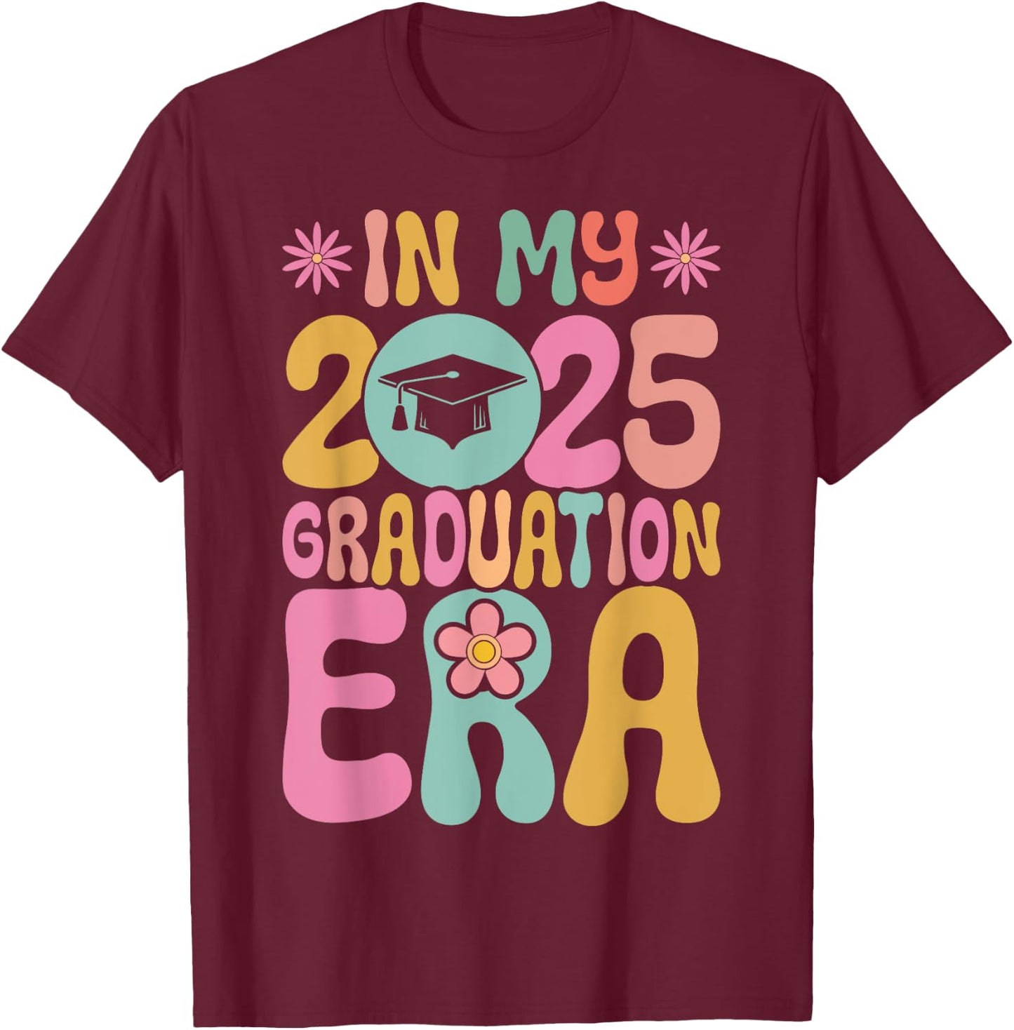 In My Graduation Era Class Of 2025 School Graduation T-Shirt - T-Shirt | Maroon