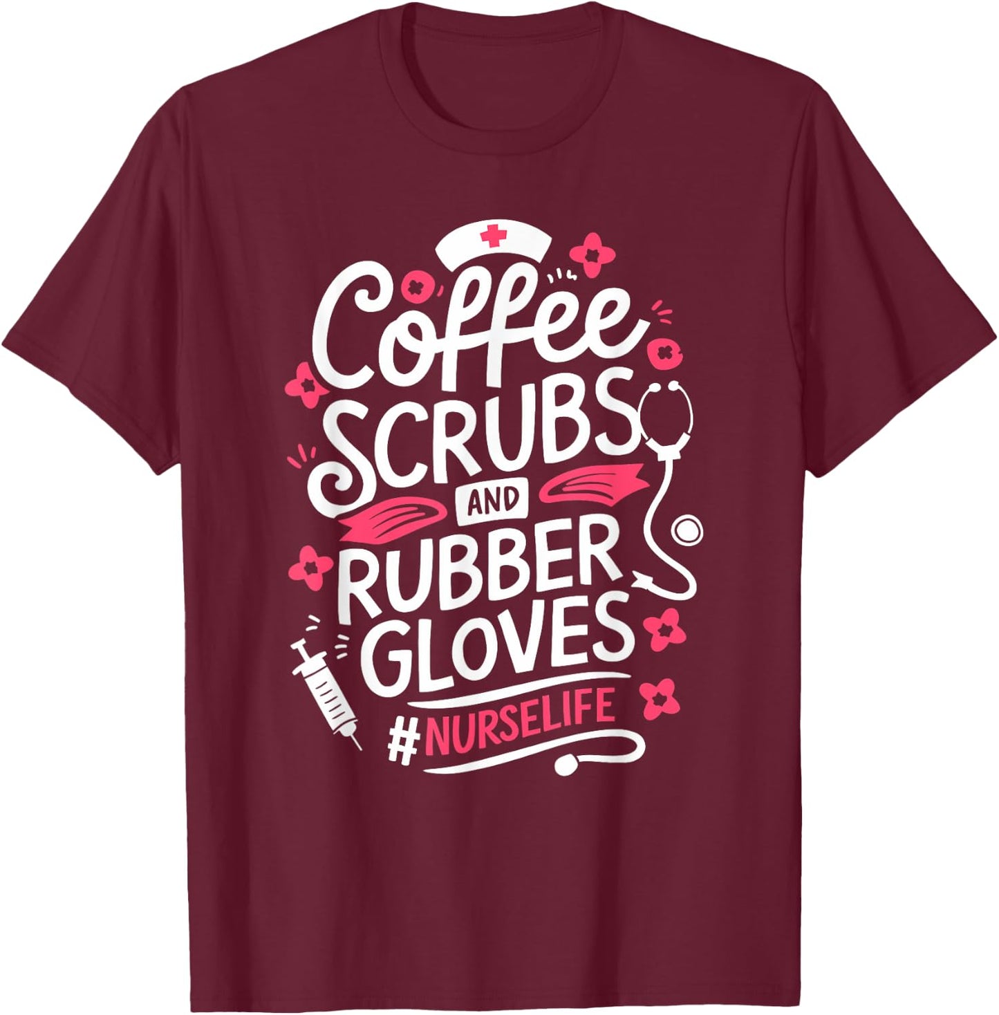 Nurse Medical Hospital Humor Coffee Lover Gift & T-Shirt - T-Shirt | Maroon