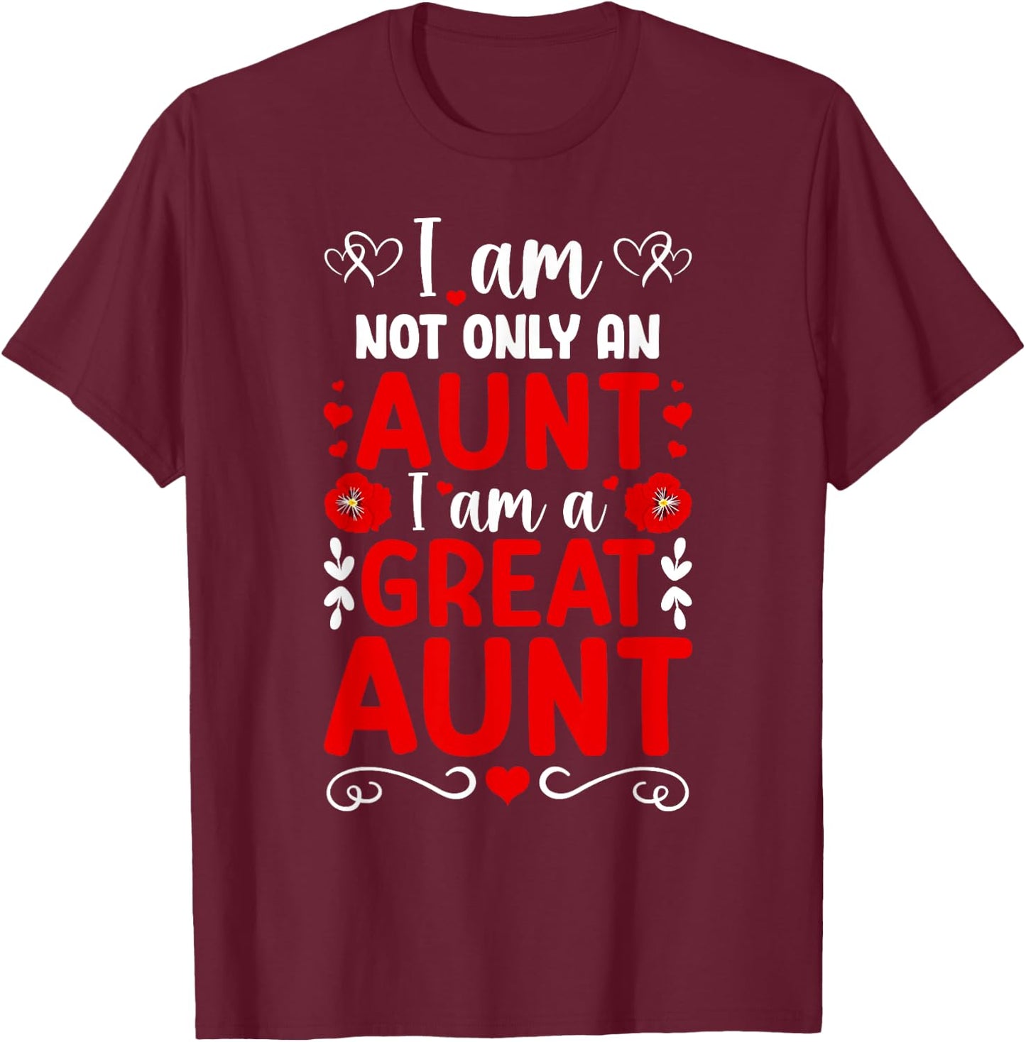 I Am A Great Aunt Proud Great Auntie T-Shirt - T-Shirt | Maroon