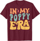 In My POPPY Era Groovy Funny Grandpa Father's Day T-Shirt - T-Shirt | Maroon