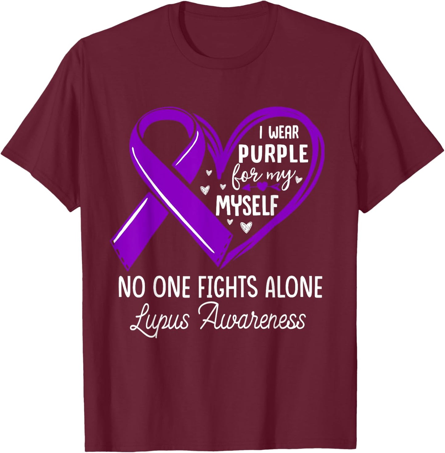 I Wear Purple For Myself Lupus Awareness Purple Ribbon T-Shirt - T-Shirt | Maroon