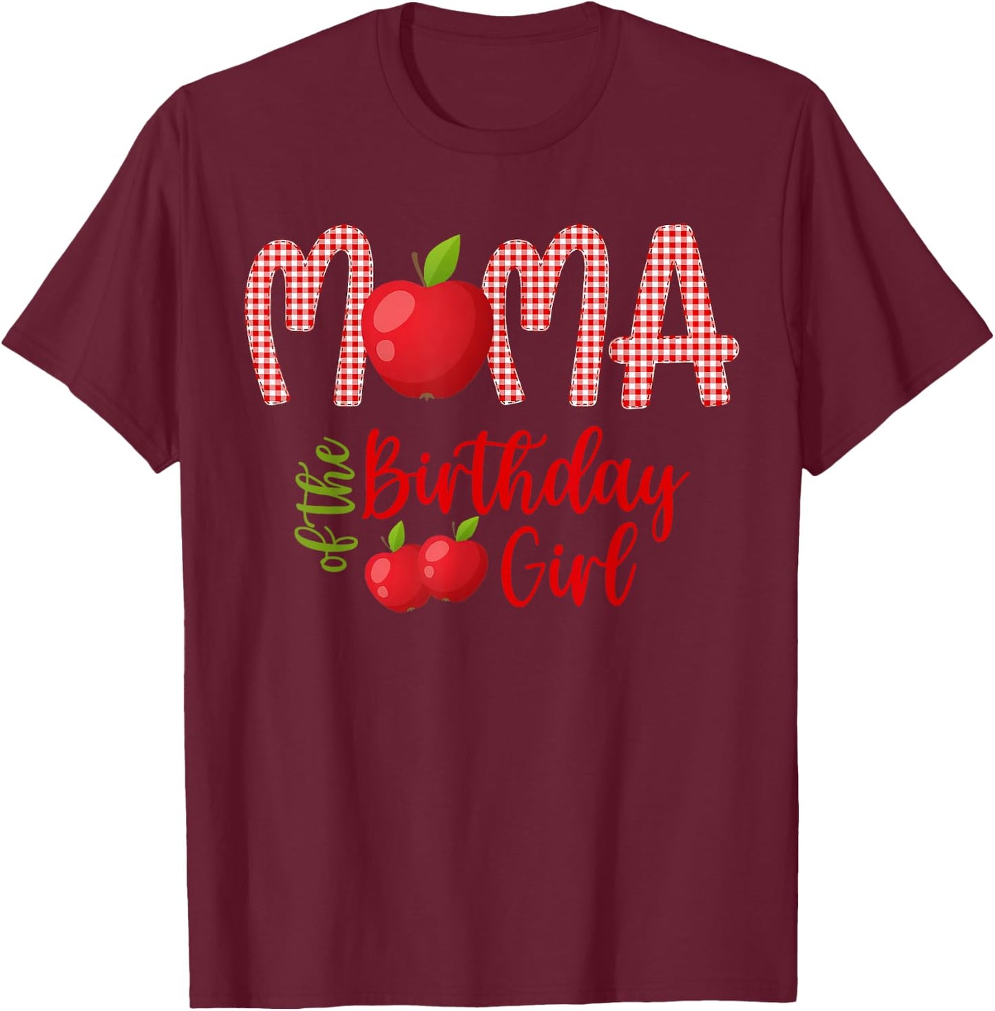 Mama Of The Birthday Girl First Birthday Girl Apple Family T-Shirt - T-Shirt | Maroon
