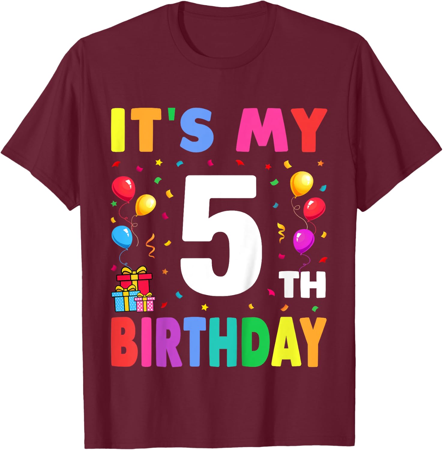 It's My 5th Birthday 5 Five Happy Birthday Boys or Girls T-Shirt - T-Shirt | Maroon