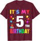 It's My 5th Birthday 5 Five Happy Birthday Boys or Girls T-Shirt - T-Shirt | Maroon