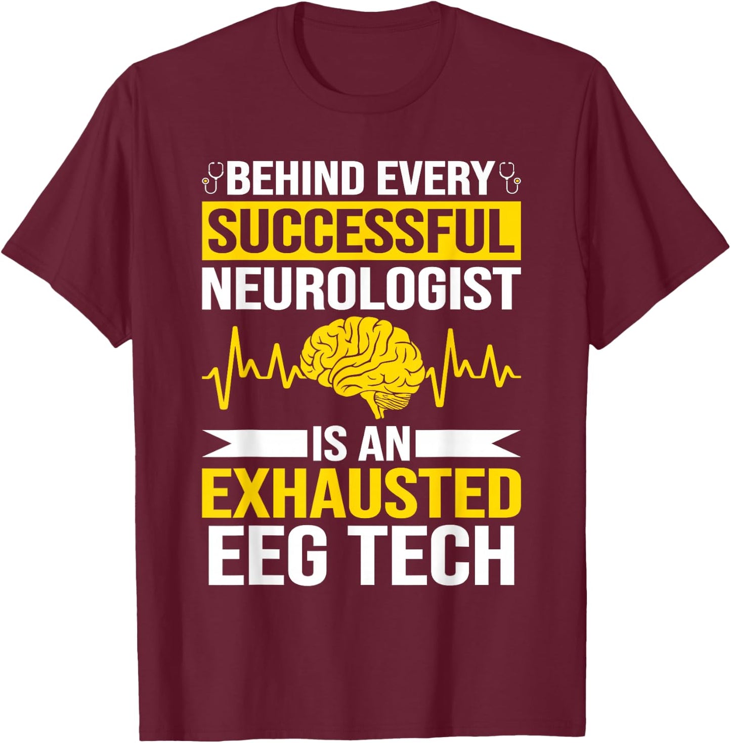 Funny Medical Neuro Tech EEG Technologist Tea EEG Tech T-Shirt - T-Shirt | Maroon