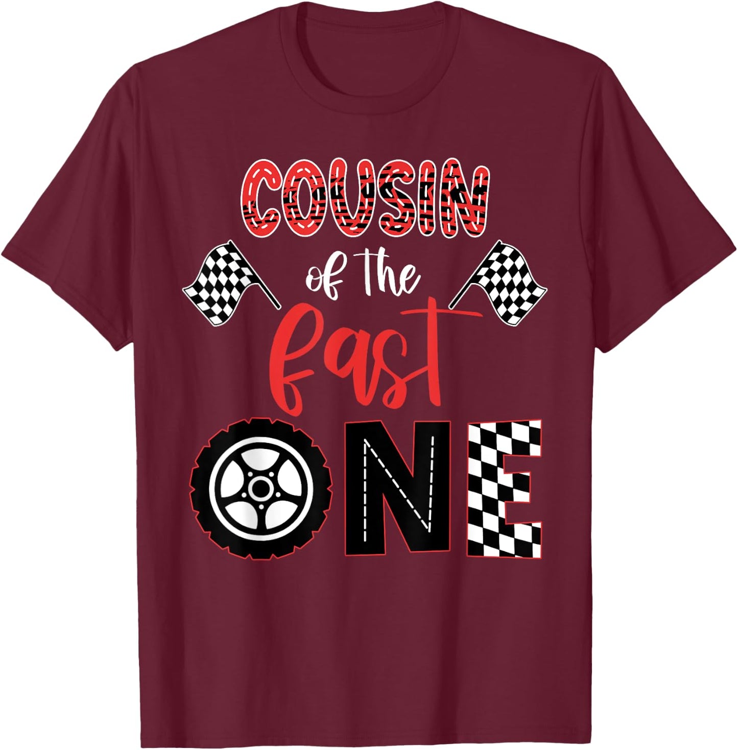COUSIN Of The Fast One Birthday One Yers Race Car Bday T-Shirt - T-Shirt | Maroon