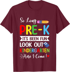 So Long Pre-K Kindergarten Here I Come Last Day Of Preschool T-Shirt - T-Shirt | Maroon