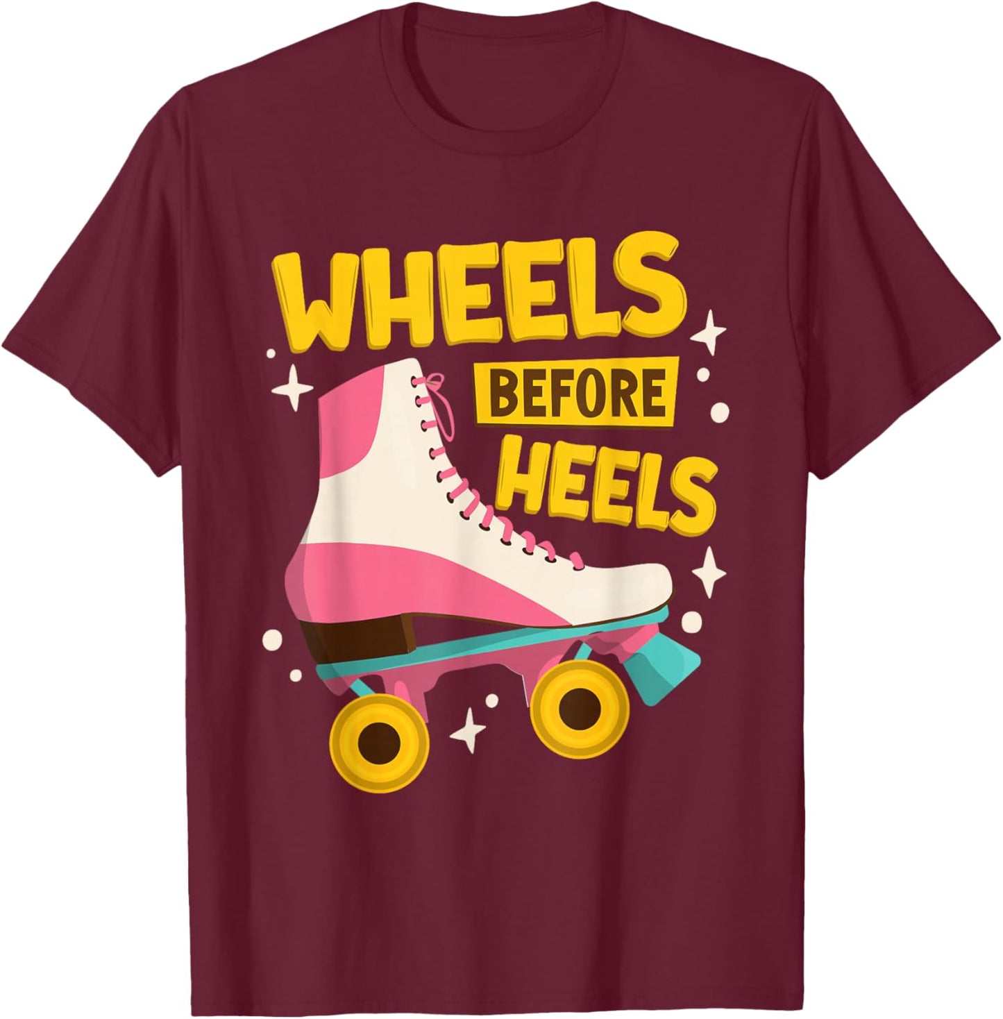 Wheels Before Heels | Roller Skating | Kids | Roller Skates T-Shirt - T-Shirt | Maroon