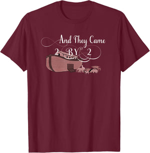 And They Came Two By Two Genesis Noahs Ark T-Shirt - T-Shirt | Maroon