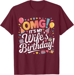 Omg It's My Wife's Birthday Happy To Me You Husband T-Shirt - T-Shirt | Maroon