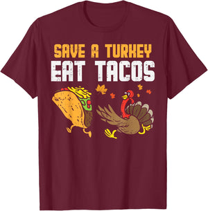 Save Turkey Eat Tacos Mexican Funny Thanksgiving Day Gift T-Shirt - T-Shirt | Maroon