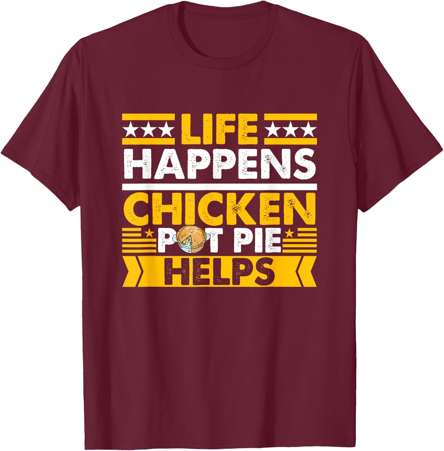 Chicken Pot Pie Lover Funny Saying Farmer Chicken Pot Pie T-Shirt - T-Shirt | Maroon