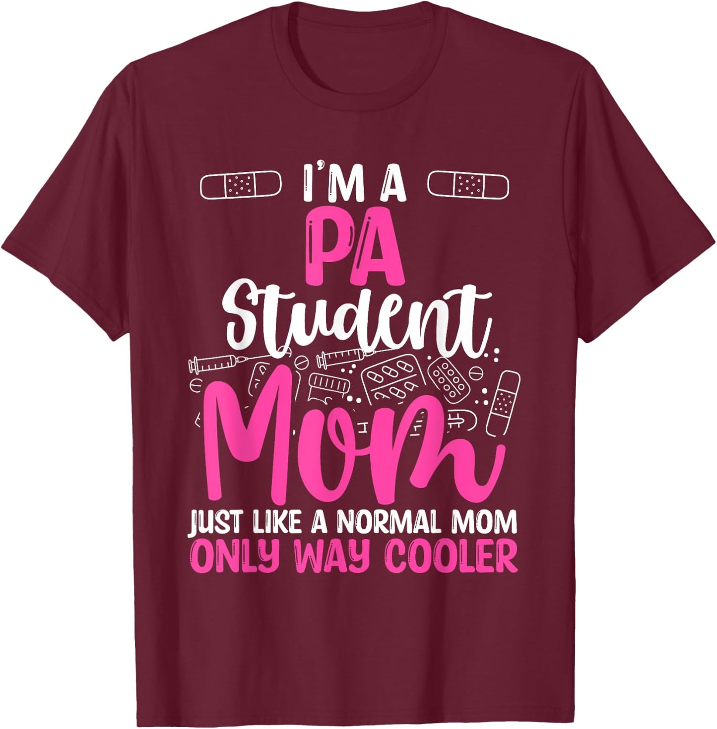 PA School Mother´s Day Gifts for Mom Physician Assistant T-Shirt - T-Shirt | Maroon