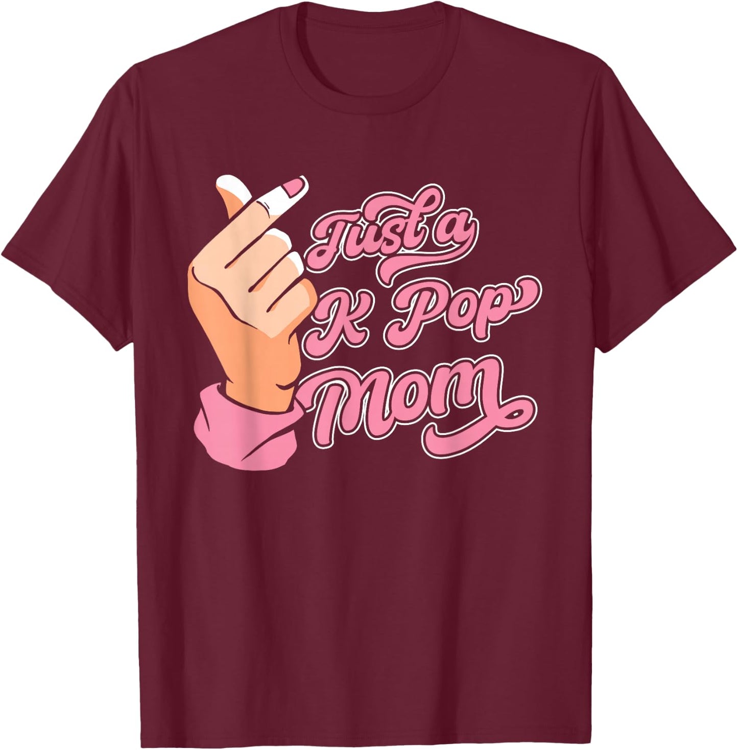 K Pop Korean Music - Just A Kpop Mom T-Shirt - T-Shirt | Maroon