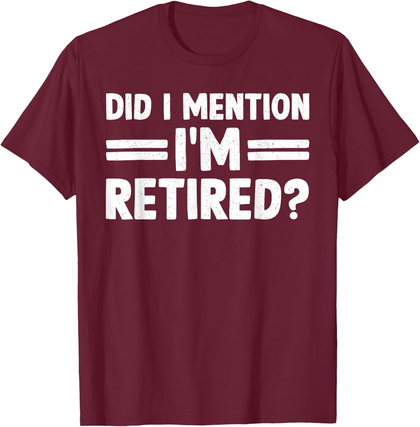 Funny Retirement Gift Retired Accessories & Stuff -Adults, Kids Black Cotton 60%, Polyester 40% Short Sleeve Classic Fit Small T-Shirt - T-Shirt | Maroon
