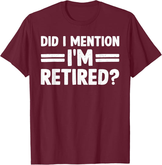 Funny Retirement Gift Retired Accessories & Stuff -Adults, Kids Black Cotton 60%, Polyester 40% Short Sleeve Classic Fit Small T-Shirt - T-Shirt | Maroon
