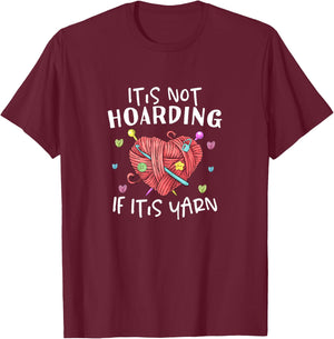 It's Not Hoarding If It's Yarn Crochet Knitting T-Shirt - T-Shirt | Maroon