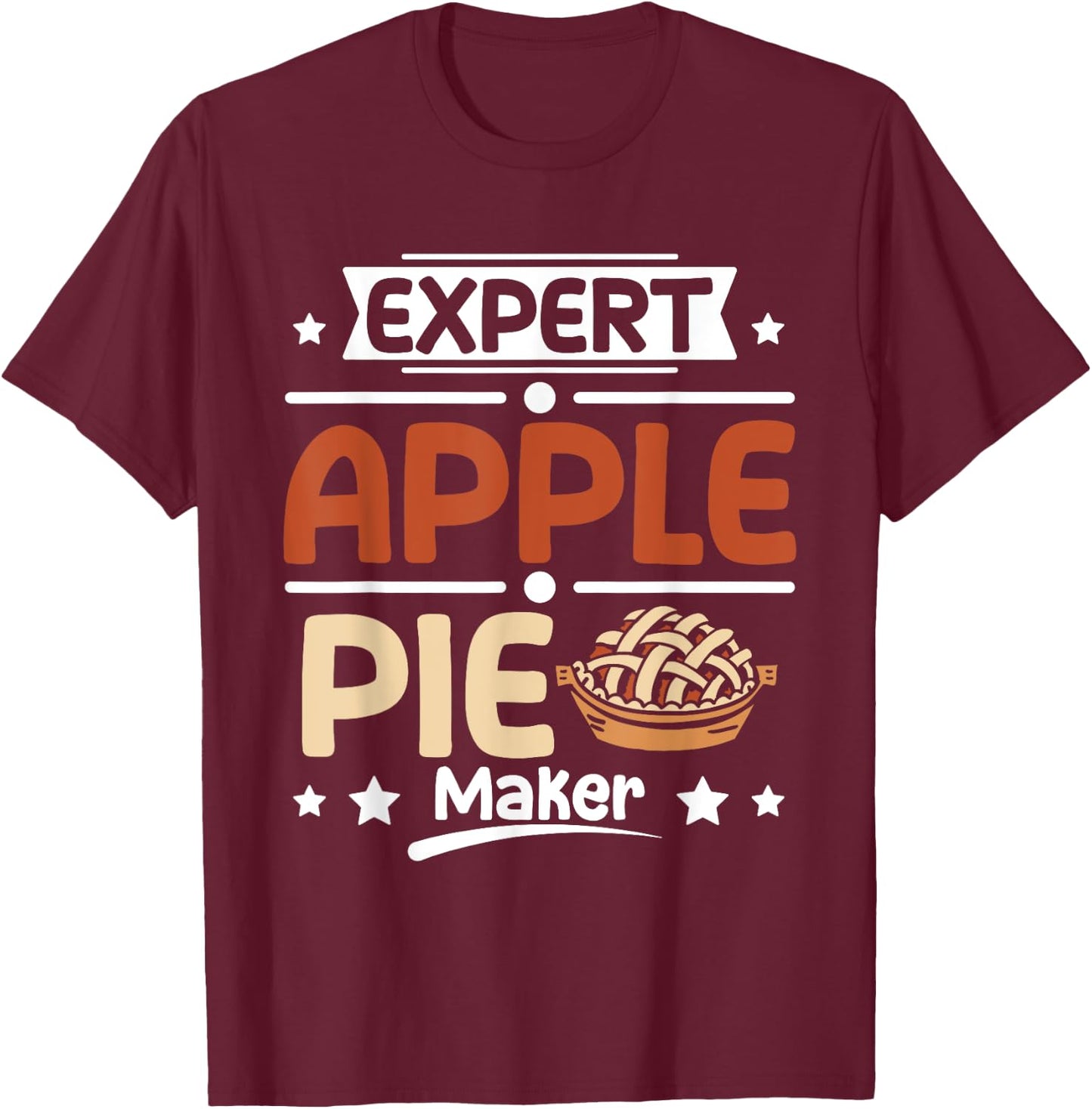 Expert Apple pie maker T-Shirt - T-Shirt | Maroon