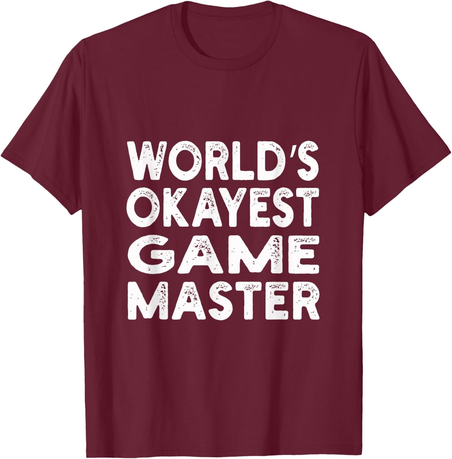 World's Okayest Game Master | Game Master T-Shirt - T-Shirt | Maroon
