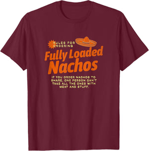 Rules for Fully Loaded Nachos - I think you should leave T-Shirt - T-Shirt | Maroon